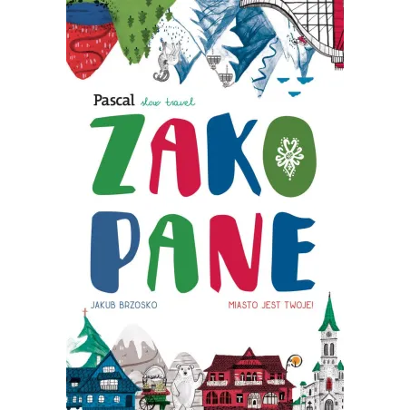 Zakopane Przewodnik Ilustrowany Slow Travel