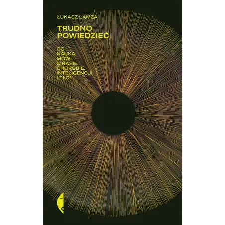 Trudno powiedzieć. Co nauka mówi o rasie chorobie inteligencji i płci Łukasz Lamża
