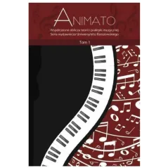 ANIMATO. WSPÓŁCZESNE OBLICZA TEORII I PRAKTYKI MUZYCZNEJ 1