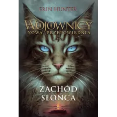 ZACHÓD SŁOŃCA. WOJOWNICY. NOWA PRZEPOWIEDNIA. TOM 6