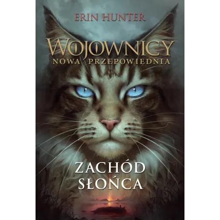ZACHÓD SŁOŃCA. WOJOWNICY. NOWA PRZEPOWIEDNIA. TOM 6