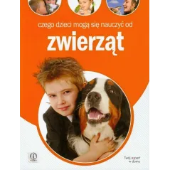 CZEGO DZIECI MOGĄ NAUCZYĆ SIĘ OD ZWIERZĄT Anna Jankowska - Dragon