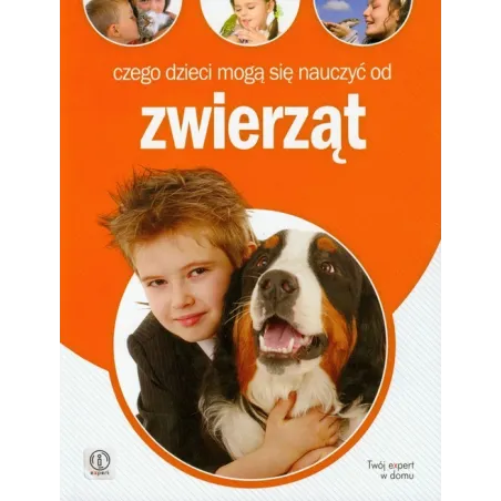 CZEGO DZIECI MOGĄ NAUCZYĆ SIĘ OD ZWIERZĄT Anna Jankowska - Dragon