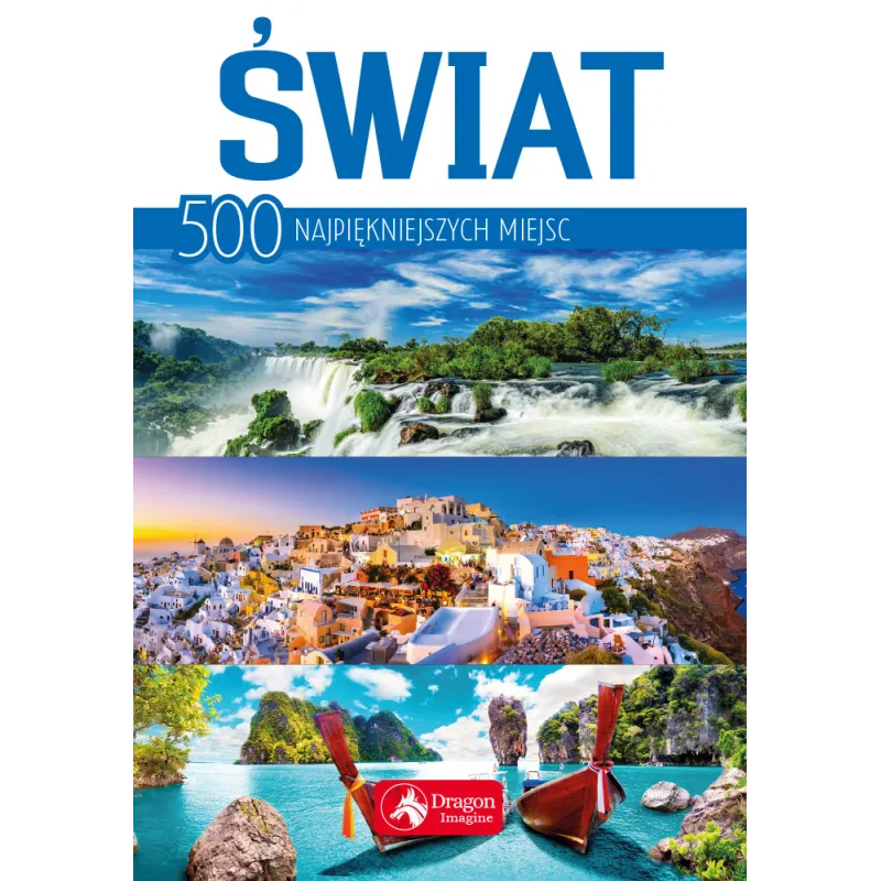 ŚWIAT 500 NAJPIĘKNIEJSZYCH MIEJSC - Dragon