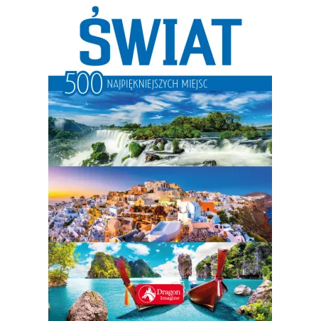ŚWIAT 500 NAJPIĘKNIEJSZYCH MIEJSC - Dragon