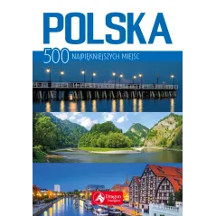POLSKA 500 NAJPIĘKNIEJSZYCH MIEJSC Jolanta Bąk - Dragon