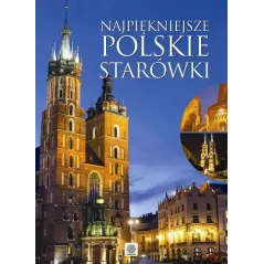 NAJPIĘKNIEJSZE POLSKIE STARÓWKI Elżbieta Kobojek - Dragon