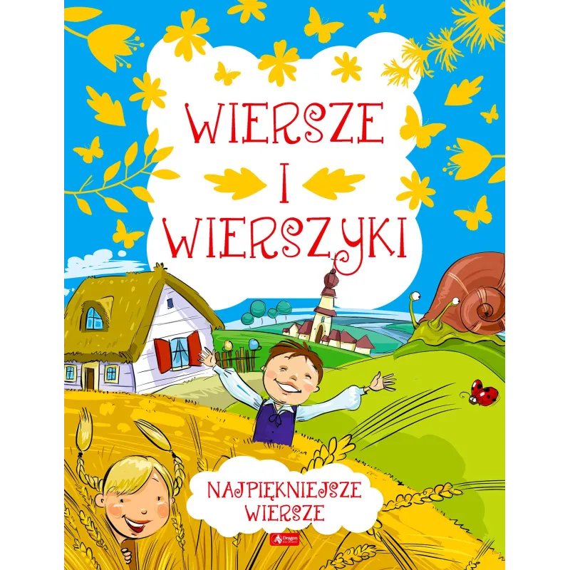 WIERSZE I WIERSZYKI. NAJPIĘKNIEJSZE WIERSZE - Dragon WIERSZE I WIERSZYKI. NAJPIĘKNIEJSZE WIERSZE - Dragon