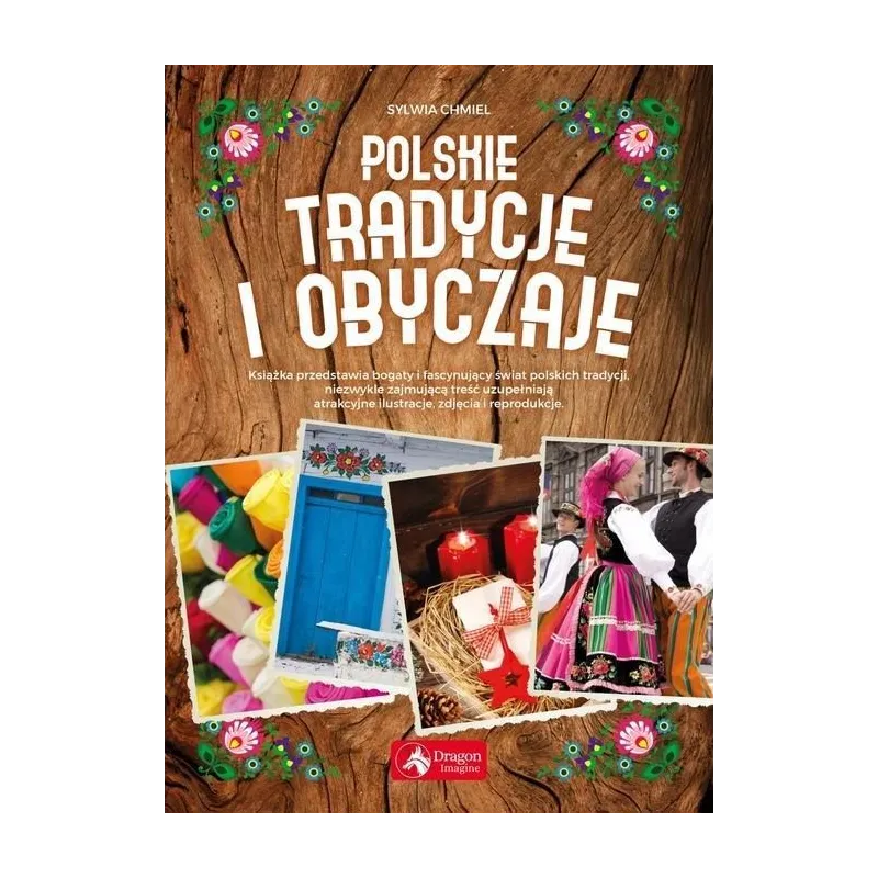POLSKIE TRADYCJE I OBYCZAJE Sylwia Chmiel 