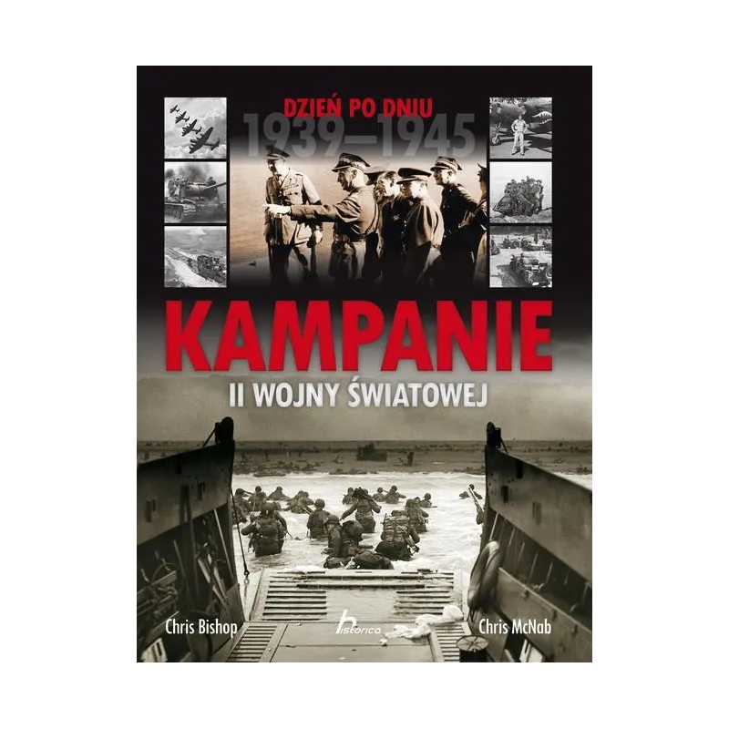KAMPANIE II WOJNY ŚWIATOWEJ Chris Bishop, Chris Mc Nab - Dragon