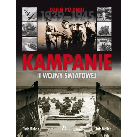 KAMPANIE II WOJNY ŚWIATOWEJ Chris Bishop, Chris Mc Nab - Dragon