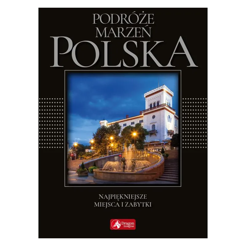 PODRÓŻE MARZEŃ POLSKA - Dragon PODRÓŻE MARZEŃ POLSKA - Dragon