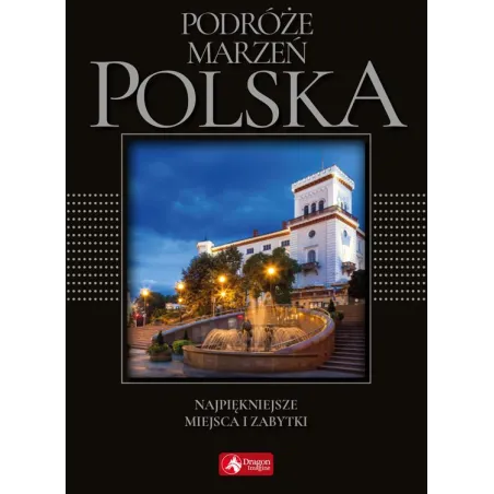 PODRÓŻE MARZEŃ POLSKA - Dragon