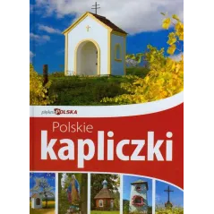 POLSKIE KAPLICZKI. PIĘKNA POLSKA - Dragon