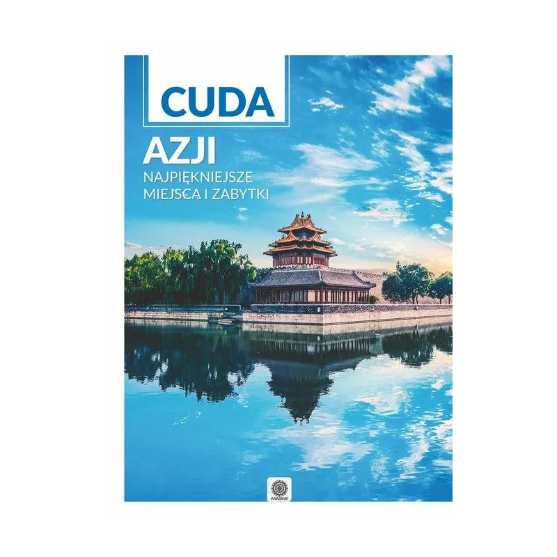 CUDA AZJI NAJPIĘKNIEJSZE MIEJSCA I ZABYTKI - Dragon