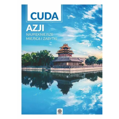 CUDA AZJI NAJPIĘKNIEJSZE MIEJSCA I ZABYTKI - Dragon