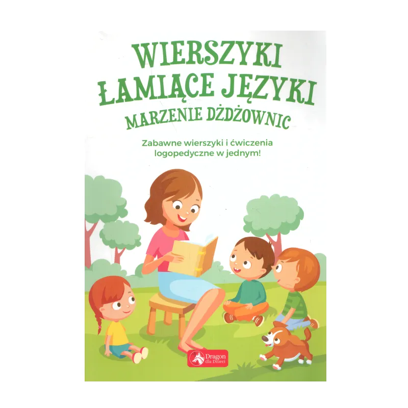 WIERSZYKI ŁAMIĄCE JĘZYKI. MARZENIE DŻDŻOWNIC Anna Willman - Dragon WIERSZYKI ŁAMIĄCE JĘZYKI. MARZENIE DŻDŻOWNIC Anna Willman - Dragon