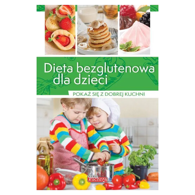 DIETA BEZGLUTENOWA DLA DZIECI - Dragon DIETA BEZGLUTENOWA DLA DZIECI - Dragon
