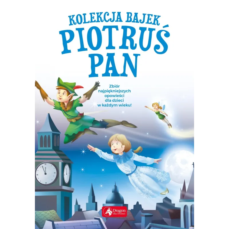 PIOTRUŚ PAN. KOLEKCJA BAJEK - Dragon PIOTRUŚ PAN. KOLEKCJA BAJEK - Dragon