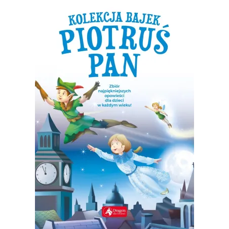 PIOTRUŚ PAN. KOLEKCJA BAJEK - Dragon