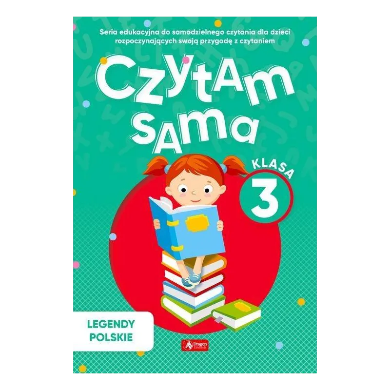 CZYTAM SAMA KLASA 3 LEGENDY POLSKIE Marcin Siwiec - Dragon