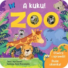 ZOO. A KUKU! KSIĄŻECZKA Z OKIENKAMI Kasia Nowowiejska, Jaye Garnett