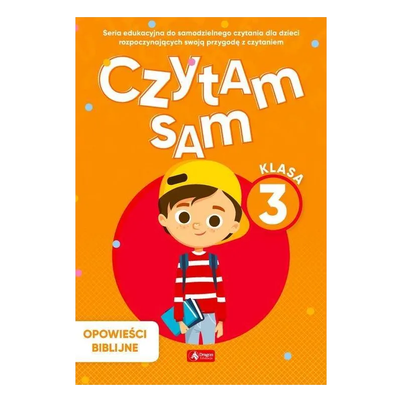 CZYTAM SAM KLASA 3 OPOWIEŚCI BIBILIJNE Marcin Siwiec - Dragon