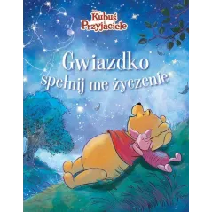 DISNEY KUBUŚ I PRZYJACIELE. GWIAZDKO, SPEŁNIJ ME ŻYCZENIE
