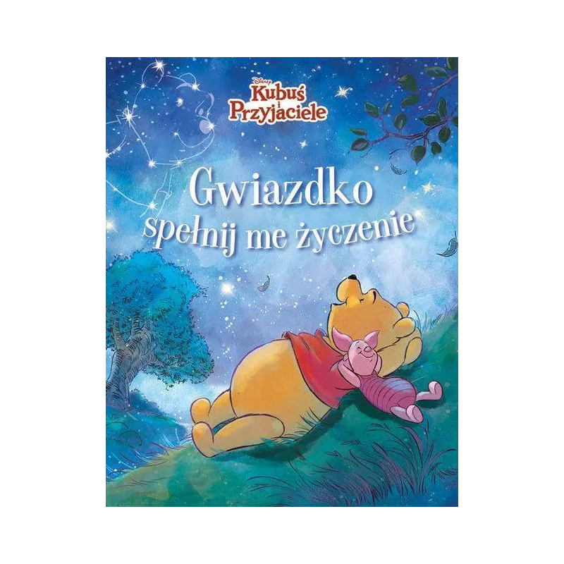 DISNEY KUBUŚ I PRZYJACIELE. GWIAZDKO, SPEŁNIJ ME ŻYCZENIE