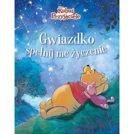 DISNEY KUBUŚ I PRZYJACIELE. GWIAZDKO, SPEŁNIJ ME ŻYCZENIE