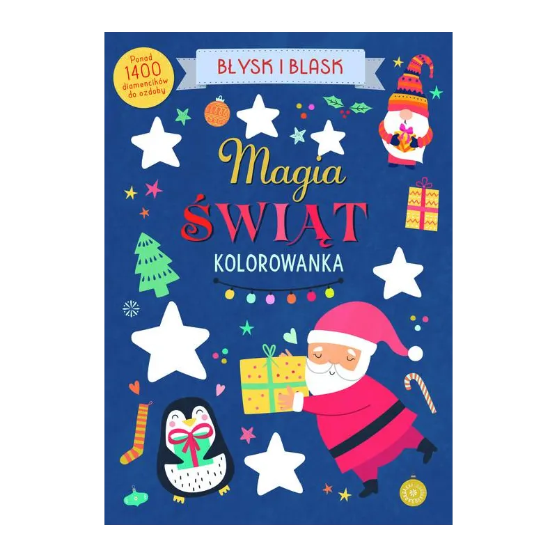 BŁYSK I BLASK. MAGIA ŚWIĄT. KOLOROWANKA Z DIAMENCIKAMI
