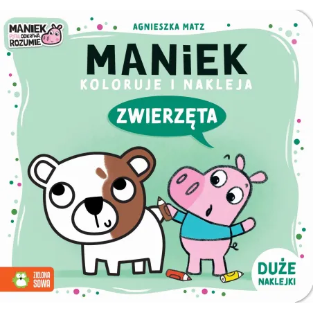 Zwierzęta. Maniek Koloruje I Nakleja