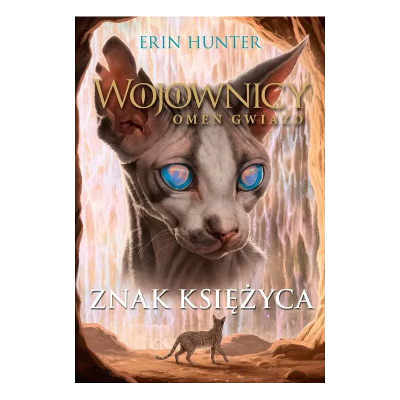 Znak księżyca. Wojownicy Omen Gwiazd. Tom 4 Erin Hunter Znak księżyca. Wojownicy Omen Gwiazd. Tom 4 Erin Hunter
