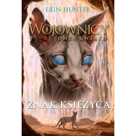 Znak Księżyca. Wojownicy Omen Gwiazd Znak Księżyca. Wojownicy Omen Gwiazd