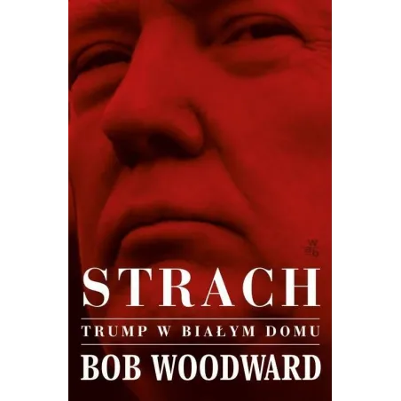 Strach. Trump W Białym Domu