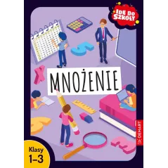 Mnożenie. Klasy 13. Idę do szkoły Monika Wiligórska
