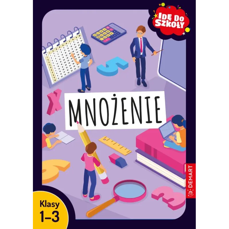 Mnożenie. Klasy 13. Idę do szkoły Monika Wiligórska Mnożenie. Klasy 13. Idę do szkoły Monika Wiligórska