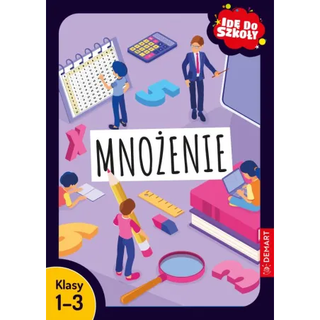 Mnożenie. Klasy 13. Idę do szkoły Monika Wiligórska