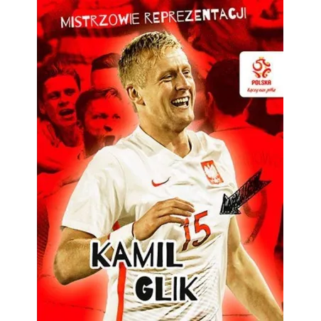 MISTRZOWIE REPREZENTACJI KAMIL GLIK - Publicat