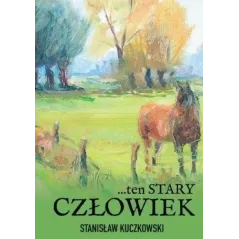 ...TEN STARY CZŁOWIEK