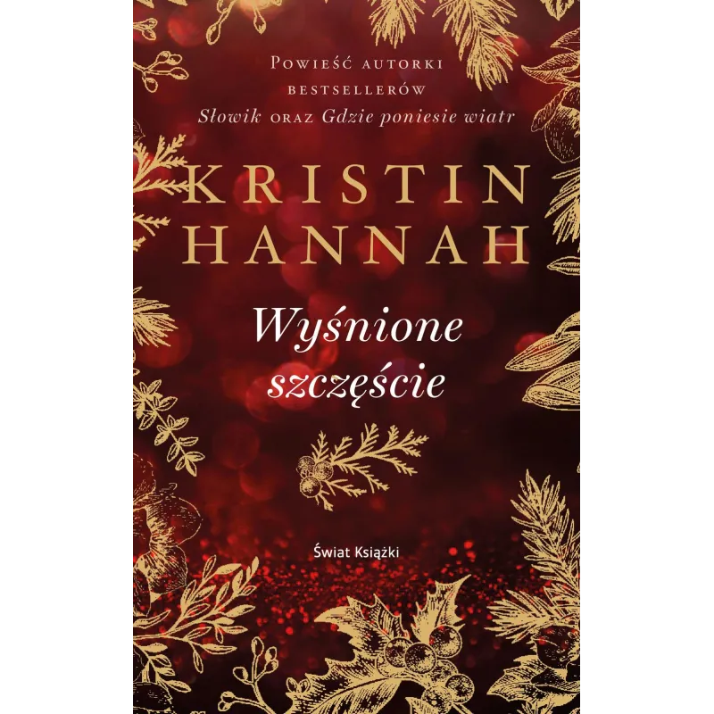 WYŚNIONE SZCZĘŚCIE Kristin Hannah
