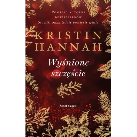 WYŚNIONE SZCZĘŚCIE Kristin Hannah