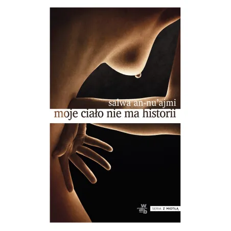 Moje Ciało Nie Ma Historii