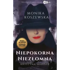 Niepokorna niezłomna Krystyna Skarbek Monika Koszewska