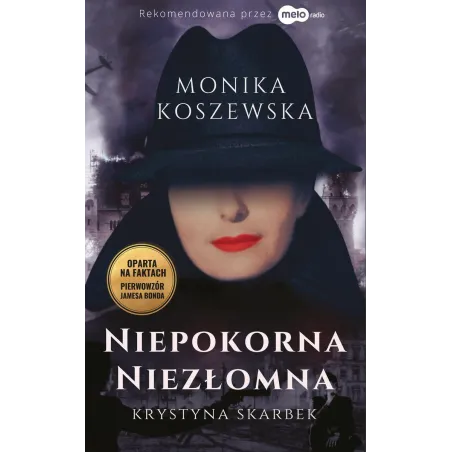 Niepokorna niezłomna Krystyna Skarbek Monika Koszewska