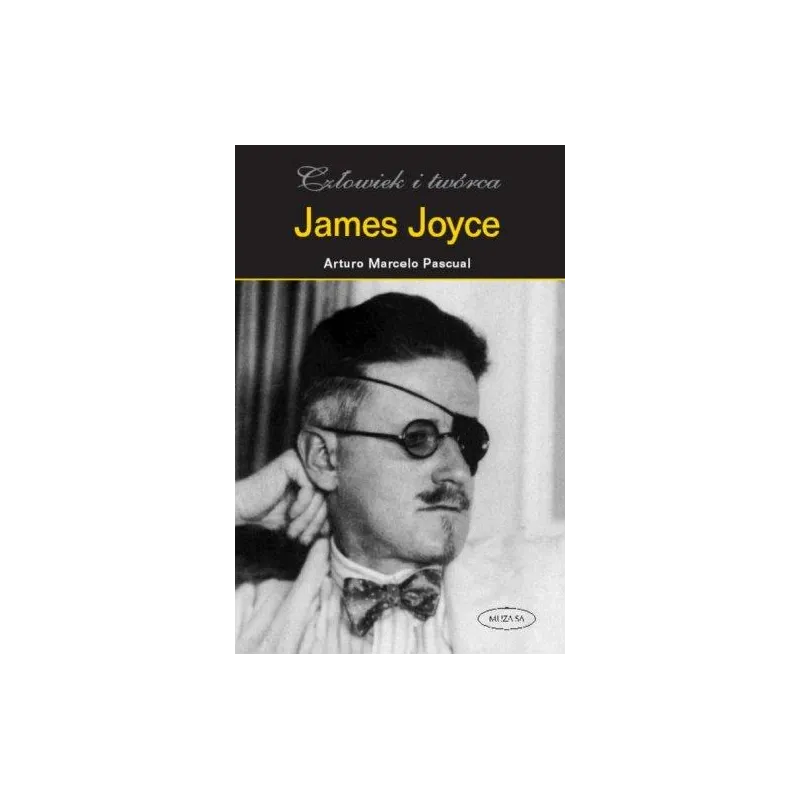 JAMES JOYCE CZŁOWIEK I TWÓRCA