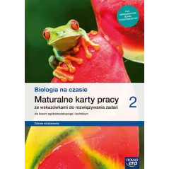 BIOLOGIA NA CZASIE 2 MATURALNE KARTY PRACY DLA LICEUM I TECHNIKUM ZAKRES ROZSZERZONY - Nowa Era