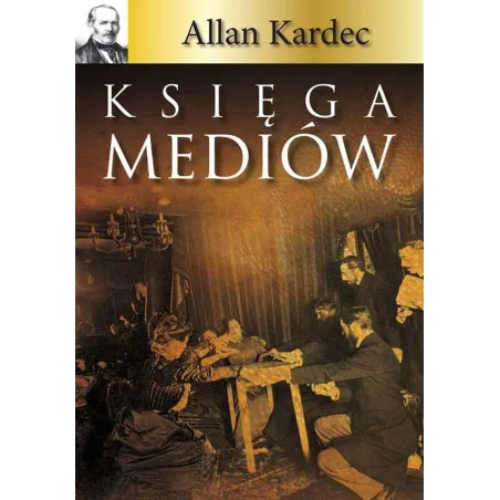 Księga Mediów Allan Kardec Księga Mediów Allan Kardec