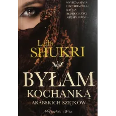 BYŁAM KOCHANKĄ ARABSKICH SZEJKÓW Laila Shukri