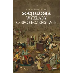 SOCJOLOGIA. WYKŁADY O SPOŁECZEŃSTWIE - Znak Horyzont